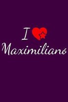 I love Maximiliano