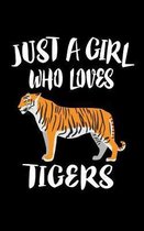 Just A Girl Who Loves Tigers