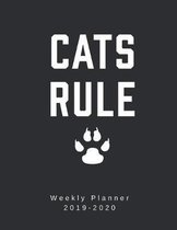 Cats Rule Weekly Planner 2019-2020