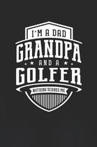 I'm A Dad Grandpa & A Golfer Nothing Scares Me
