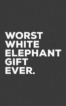Worst White Elephant Gift Ever