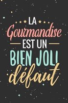 La Gourmandise est un Bien Joli D faut