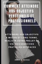 Comment Atteindre Vos Objectifs Personnels Et Professionnels