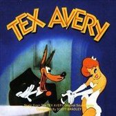 Tex Avery: Music From  The Tex Avery Original Soundtracks