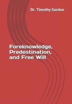 Foreknowledge, Predestination, and Free Will