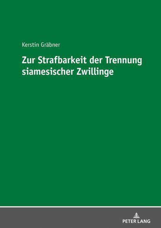 Zur Strafbarkeit der Trennung siamesischer Zwillinge - cover