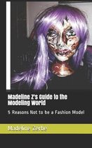 Madeline Z's Guide to the Modeling World
