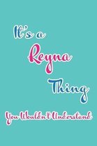 It's a Reyna Thing You Wouldn't Understand