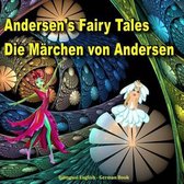 Andersen's Fairy Tales. Die Marchen von Andersen. Bilingual English - German Book