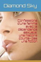 Confessions d'une femme avec la dependance sexuelle