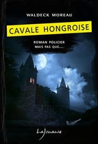 Roman policier mais pas que… - Cavale Hongroise