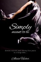 Simply meant to be