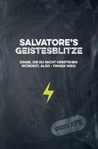 Salvatore's Geistesblitze - Dinge, die du nicht verstehen w rdest, also - Finger weg! Private