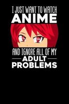 I just want to watch Anime and ignore all of my adult problems