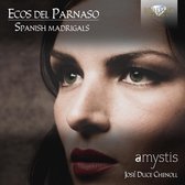 Coro Amystis & Jose Duce Chenoll - Ecos Del Parnaso: Spanish Madrigals (CD)