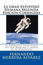 La Gran Estupidez Humana Segunda Edicion Corregida