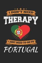 I Don't Need Therapy I Just Need To Go To Portugal