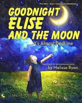 Goodnight Elise and the Moon, It's Almost Bedtime