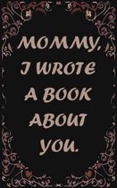 Mommy, I wrote a book about you
