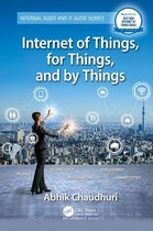 Security, Audit and Leadership Series - Internet of Things, for Things, and by Things