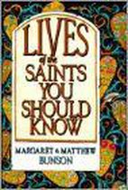 Lives of the Saints You Should Know