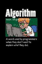 Algorithm A Word Used By Programmers When Thy Don't Want To Explain What They Did