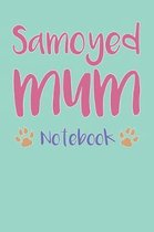 Samoyed Mum Composition Notebook of Dog Mum Journal