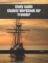 Study Guide Student Workbook for Traveler