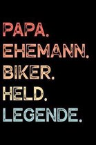 Papa. Ehemann. Biker. Held. Legende.