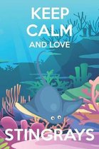 Keep Calm And Love Stringrays