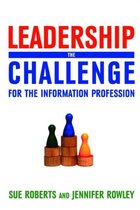 Leadership: The Challenge for the Information Profession