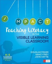 Teaching Literacy in the Visible Learning Classroom Grades K-5