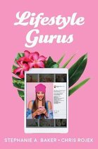 Lifestyle Gurus Constructing Authority and Influence Online