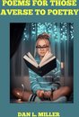 Omslag Poems for Those Averse to Poetry
