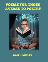 Poems for Those Averse to Poetry