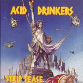 Acid Drinkers - Strip Tease