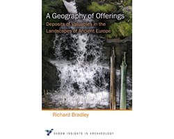 Oxbow Insights in Archaeology 3 - A Geography of Offerings