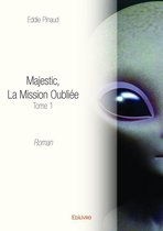Collection Classique / Edilivre 1 - Majestic, La Mission Oubliée -Tome 1
