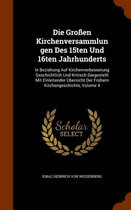 Die Grossen Kirchenversammlungen Des 15ten Und 16ten Jahrhunderts
