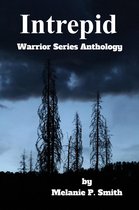 Warrior Series 405 - Intrepid: Warrior Series Anthology Book 4.5