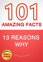 13 Reasons Why - 101 Amazing Facts You Didn't Know