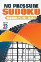 No Pressure Sudoku Variants Puzzle Books