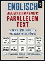 Foreign Language Learning Guides - Englisch - Englisch Lernen Anders Parallelem Text (Vol 2)