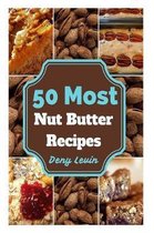 50 Most Nut Butter Recipes