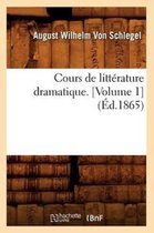 Litterature- Cours de Litt�rature Dramatique. [Volume 1] (�d.1865)