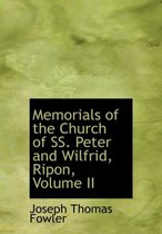 Memorials of the Church of SS. Peter and Wilfrid, Ripon, Volume II
