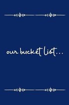 Our Bucket List