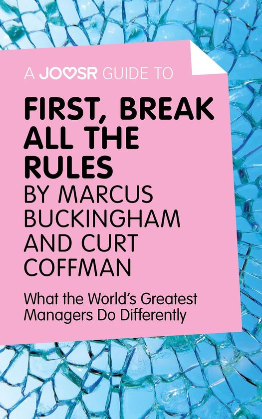 A Joosr Guide to… First, Break All The Rules by Marcus Buc ... - cover