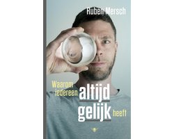 Waarom iedereen altijd gelijk heeft