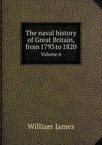 The naval history of Great Britain, from 1793 to 1820 Volume 6